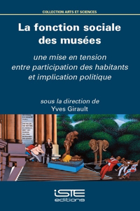 La fonction sociale des musees: une mise en tension entre participation des habitants et implication politique