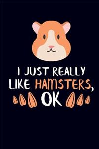 I Just Really Like Hamsters, Ok