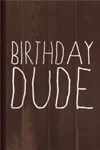 Birthday Dude Journal Notebook