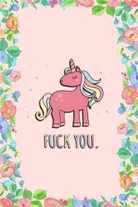 Fuck You Unicorn Journal Notebook
