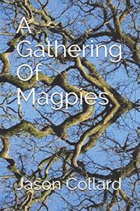A Gathering Of Magpies