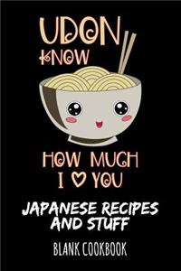 Udon Know How Much I Love You - Japanese Recipes and Stuff