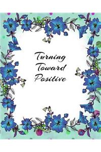 Turning Toward Positive