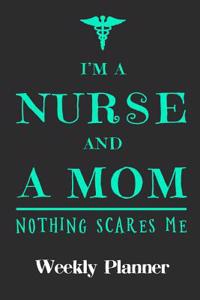 I'm a Nurse and Mom Nothing Scares Me
