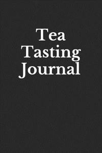 Tea Tasting Journal: Record and Analyze Your Tea Tasting Experience