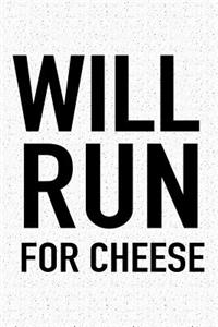 Will Run for Cheese
