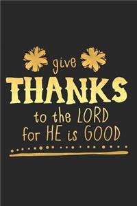 Give Thanks to the Lord for He Is Good