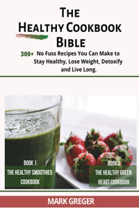 The Healthy Cookbook Bible