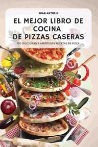 El Mejor Libro de Cocina de Pizzas Caseras