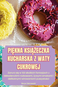 PiĘkna KsiĄŻeczka Kucharska Z Waty Cukrowej