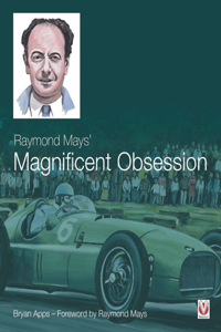 Raymond Mays’ Magnificent Obsession