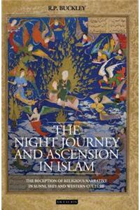 The Night Journey and Ascension in Islam: The Reception of Religious Narrative in Sunni, Shi'i and Western Culture