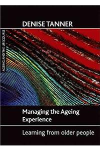 Managing the Ageing Experience