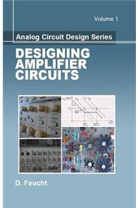 Analog Circuit Design: Designing Amplifier Circuits