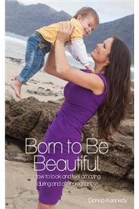 Born to be Beautiful