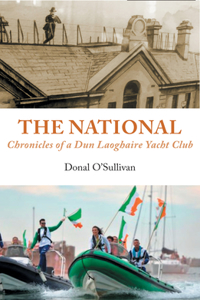 The National Chronicles of a Dun Laoghaire Yacht Club