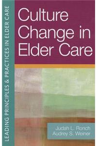 Culture Change in Elder Care