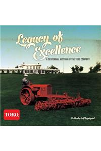 Legacy of Excellence: A Centennial History of the Toro Company