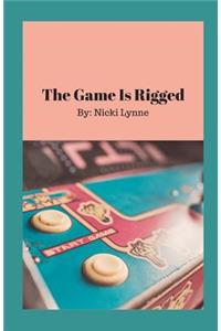 The Game Is Rigged