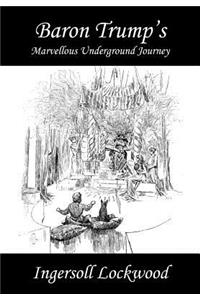Baron Trump's Marvellous Underground Journey