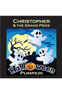 Christopher & the Grand Prize Halloween Pumpkin (Personalized Books for Children