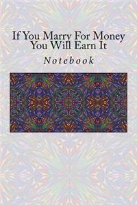 If You Marry for Money You Will Earn It