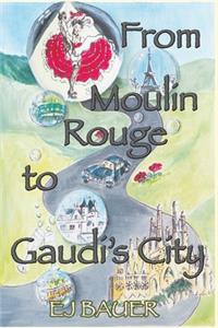 From Moulin Rouge to Gaudi's City