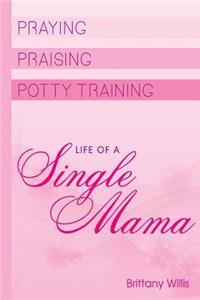 Praying, Praising and Potty-Training