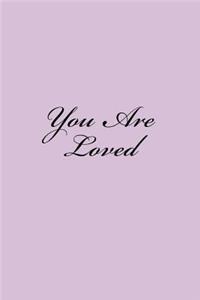 You Are Loved