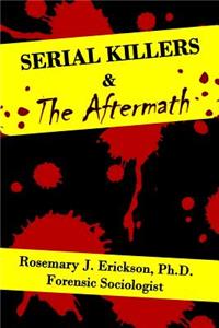 Serial Killers and the Aftermath