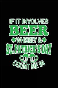 If It Involves Beer Whiskey & St. Patrick's Day Count Me In