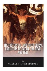 Historical and Theological Evolution of Satan, the Devil, and Hell
