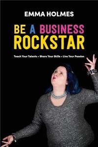 How To Be A Business Rockstar