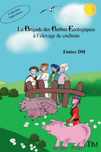 La brigade des barbus écologiques à l'élevage de cochons