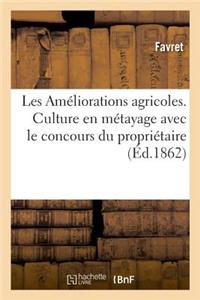 Les Améliorations Agricoles. Culture En Métayage Avec Le Concours Du Propriétaire