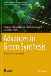 Advances in Green Synthesis: Avenues and Sustainability