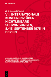 VII. Internationale Konferenz Über Nichtlineare Schwingungen, 8.-13. September 1975 in Berlin