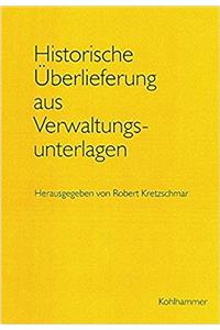 Historische Uberlieferung Aus Verwaltungsunterlagen