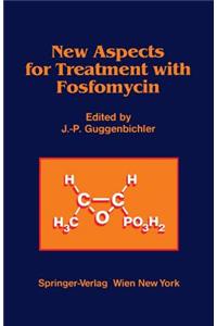New Aspects for Treatment with Fosfomycin