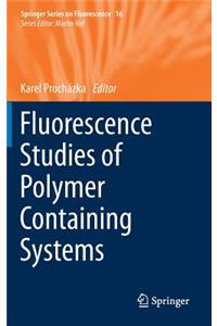 Fluorescence Studies of Polymer Containing Systems