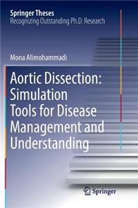 Aortic Dissection: Simulation Tools for Disease Management and Understanding