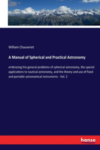 Manual of Spherical and Practical Astronomy