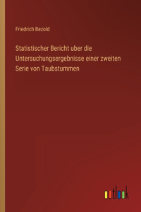 Statistischer Bericht uber die Untersuchungsergebnisse einer zweiten Serie von Taubstummen