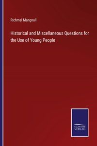 Historical and Miscellaneous Questions for the Use of Young People