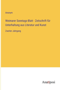 Weimarer Sonntags-Blatt - Zeitschrift für Unterhaltung aus Literatur und Kunst