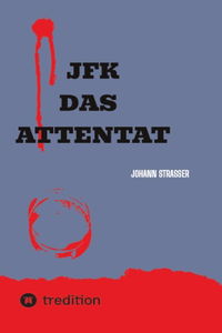 JFK Das Attentat