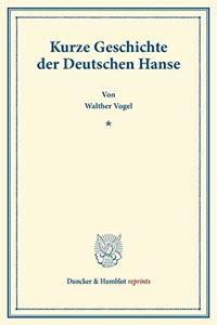 Kurze Geschichte Der Deutschen Hanse