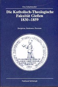 Die Katholisch-Theologische Fakultät Giessen (1830-1859)