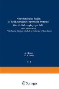 Neurohistological Studies of the Hypothalamo-Hypophysial System of Zonotrichia Leucophrys Gambelii (Aves, Passeriformes)