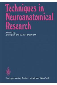 Techniques in Neuroanatomical Research